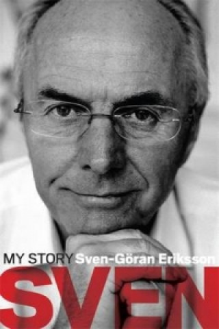 Kniha Sven: My Story Sven-Göran Eriksson