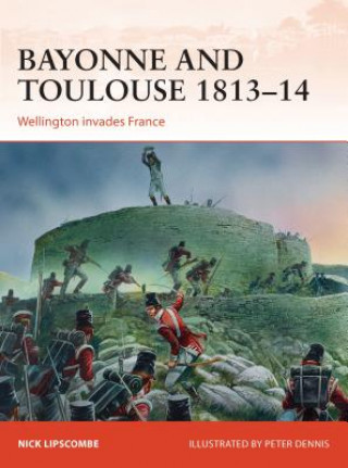 Kniha Bayonne and Toulouse 1813-14 Nick Lipscombe