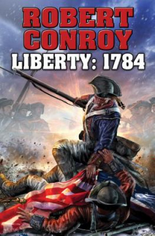 Libro Liberty 1784 Robert Conroy