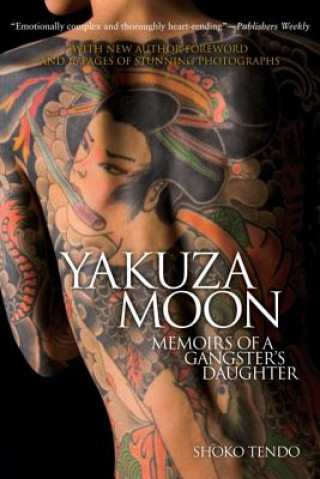 Carte Yakuza Moon: Memoirs Of A Gangster's Daughter Shoko Tendo
