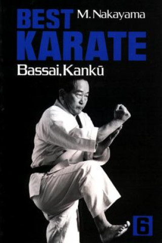 Kniha Best Karate, Vol.6: Bassai, Kanku Masatoshi Nakayama