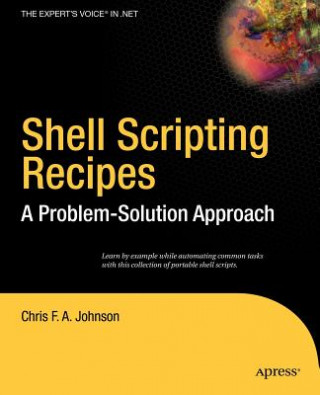 Kniha Shell Scripting Recipes Chris F. A. Johnson