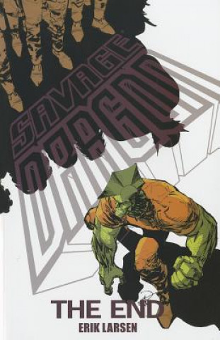 Kniha Savage Dragon: The End Erik Larsen