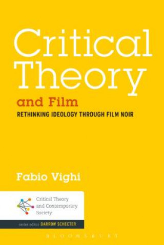 Könyv Critical Theory and Film Fabio Vighi