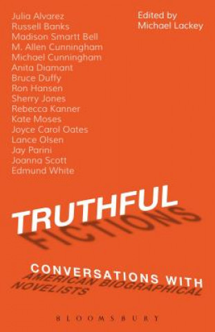 Carte Truthful Fictions: Conversations with American Biographical Novelists 