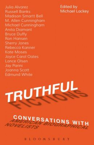 Kniha Truthful Fictions: Conversations with American Biographical Novelists 