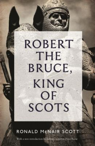 Książka Robert The Bruce: King Of Scots Ronald McNair Scott