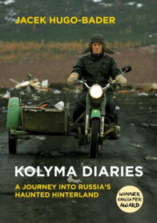 Könyv Kolyma Diaries Jacek Hugo-Bader