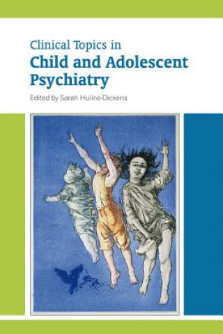 Kniha Clinical Topics in Child and Adolescent Psychiatry Sarah Huline Dickens