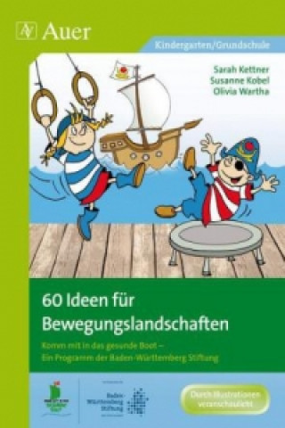 Kniha 60 Ideen für Bewegungslandschaften Sarah Kettner