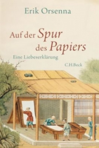 Knjiga Auf der Spur des Papiers Erik Orsenna