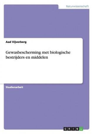 Könyv Gewasbescherming met biologische bestrijders en middelen Aad Vijverberg