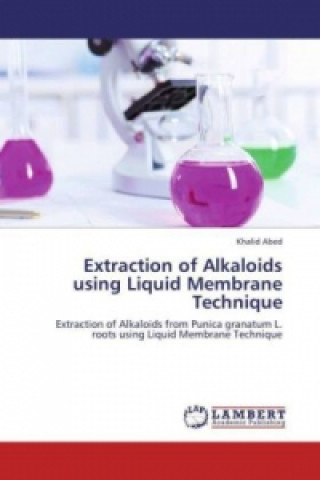 Książka Extraction of Alkaloids using Liquid Membrane Technique Khalid Abed