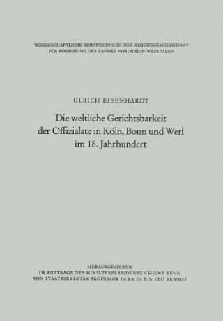Carte Weltliche Gerichtsbarkeit Der Offizialate in Koeln, Bonn Und Werl Im 18. Jahrhundert Ulrich Eisenhardt