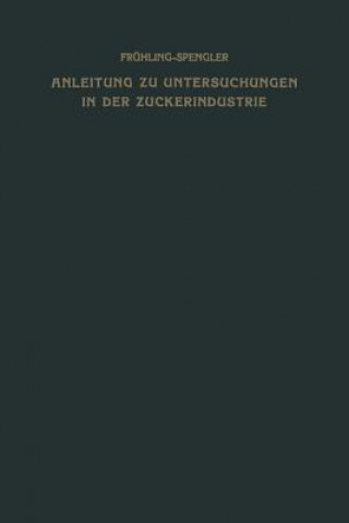 Könyv Anleitung Zu Untersuchungen in Der Zuckerindustrie Oskar Spengler