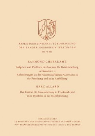 Книга Aufgaben Und Probleme Des Instituts Fur Kohleforschung in Frankreich, Anforderungen an Den Wissenschaftlichen Nachwuchs in Der Forschung Und Seine Aus Raymond Cheradame