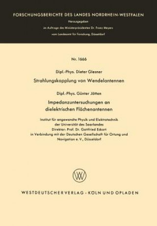 Buch Strahlungskopplung Von Wendelantennen / Impedanzuntersuchungen an Dielektrischen Fl chenantennen Günter Glesner