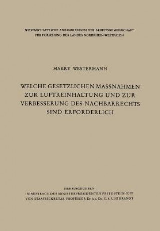 Könyv Welche Gesetzlichen Massnahmen Zur Luftreinhaltung Und Zur Verbesserung Des Nachbarrechts Sind Erforderlich? Harry Westermann