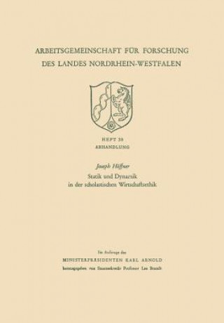 Kniha Statik Und Dynamik in Der Scholastischen Wirtschaftsethik Joseph Hoffner