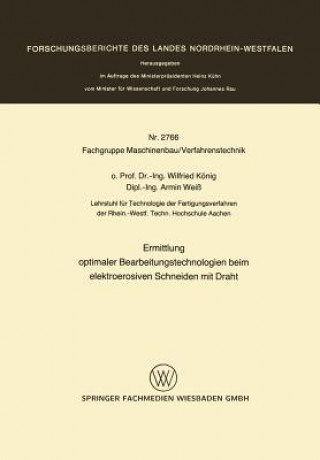 Книга Ermittlung Optimaler Bearbeitungstechnologien Beim Elektroerosiven Schneiden Mit Draht Wilfried König