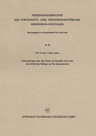 Książka Untersuchungen  ber Das Fr sen Von Baustahl Sowie  ber Den Einflu  Des Gef ges Auf Die Zerspanbarkeit Herwart Opitz