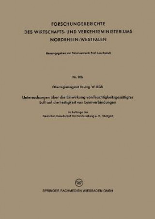 Kniha Untersuchungen UEber Die Einwirkung Von Feuchtigkeitsgesattigter Luft Auf Die Festigkeit Von Leimverbindungen Wilhelm Küch