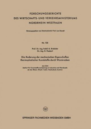 Könyv Die  nderung Der Mechanischen Eigenschaften Thermoplastischer Kunststoffe Durch Warmrecken Karl Krekeler