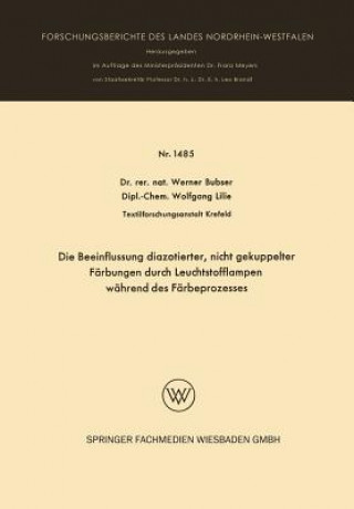 Kniha Die Beeinflussung Diazotierter, Nicht Gekuppelter Farbungen Durch Leuchtstofflampen Wahrend Des Farbeprozesses Werner Bubser