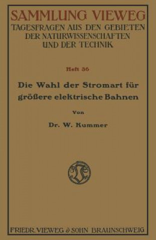 Könyv Die Wahl Der Stromart Fur Groessere Elektrische Bahnen Walter Kummer