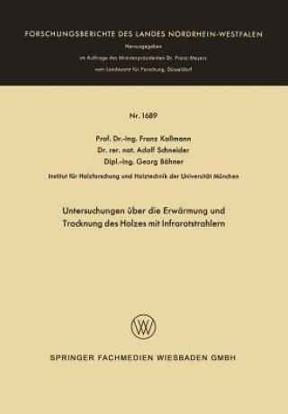 Kniha Untersuchungen UEber Die Erwarmung Und Trocknung Des Holzes Mit Infrarotstrahlern Franz Kollmann