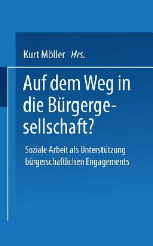 Knjiga Auf Dem Weg in Die B rgergesellschaft? Kurt Möller