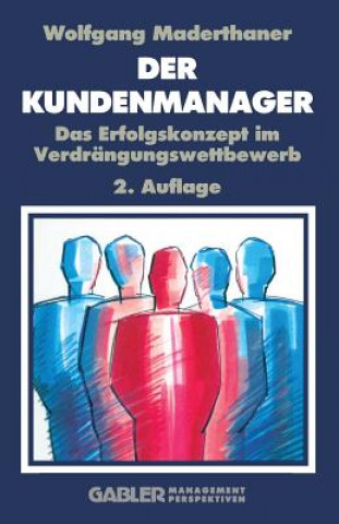 Kniha Der Kunden-Manager Wolfgang Maderthaner