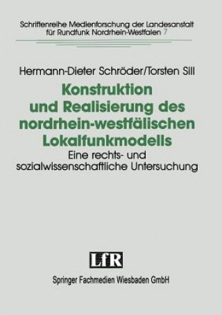 Книга Konstruktion Und Realisierung Des Nordrhein-Westfalischen Lokalfunkmodells Hermann-Dieter Schröder