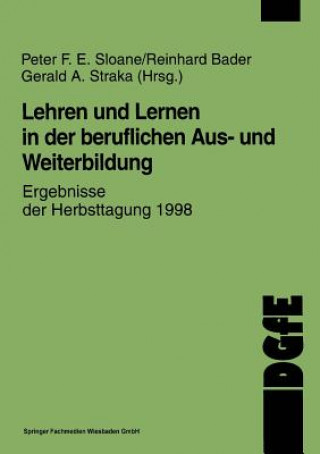 Buch Lehren Und Lernen in Der Beruflichen Aus- Und Weiterbildung Peter F.E. Sloane