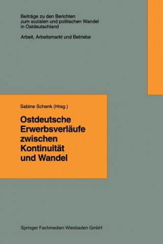 Książka Ostdeutsche Erwerbsverl ufe Zwischen Kontinuit t Und Wandel Sabine Schenk