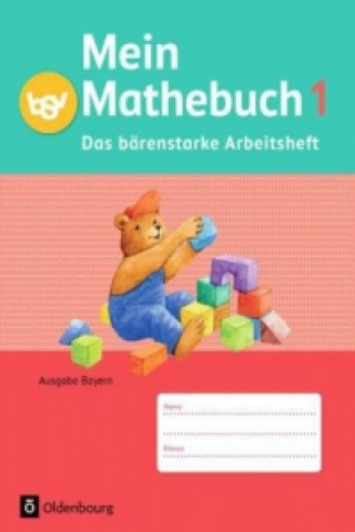 Knjiga Mein Mathebuch - Ausgabe B für Bayern - 1. Jahrgangsstufe Johanna Schmidt
