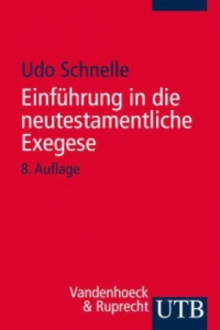 Knjiga Einführung in die neutestamentliche Exegese Udo Schnelle