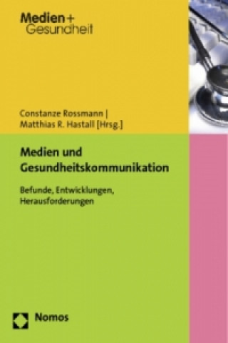 Knjiga Medien und Gesundheitskommunikation Constanze Rossmann
