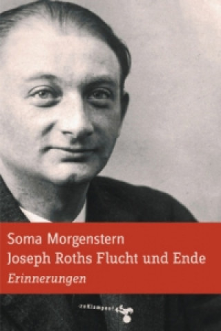 Buch Joseph Roths Flucht und Ende Soma Morgenstern