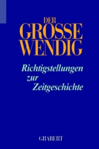 Kniha Der große Wendig, Richtigstellungen zur Zeitgeschichte, m. Registerbd. Bd.5 Rolf Kosiek