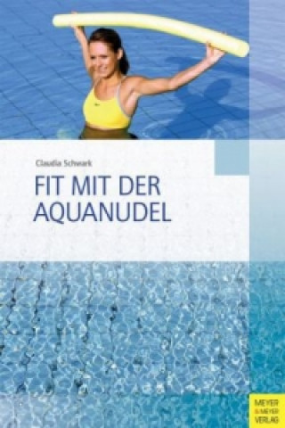 Könyv Fit mit der Aquanudel Claudia Schwark