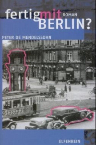 Carte Fertig mit Berlin? Peter de Mendelssohn