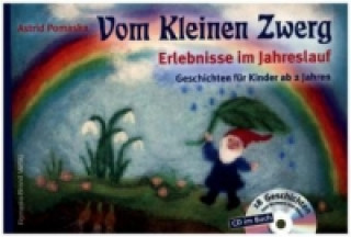 Kniha Vom Kleinen Zwerg, m. CD-Audio. Bd.1 Astrid Pomaska