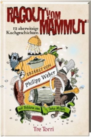 Könyv Ragout vom Mammut Philipp Weber