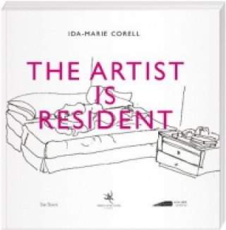 Kniha THE ARTIST IS RESIDENT Ida-Marie Corell