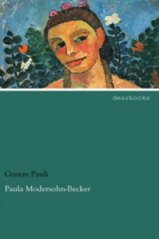 Βιβλίο Paula Modersohn-Becker Gustav Pauli