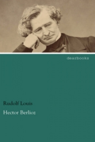 Knjiga Hector Berlioz Rudolf Louis