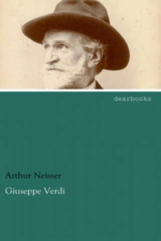 Knjiga Giuseppe Verdi Arthur Neisser
