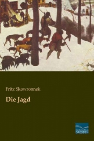 Könyv Die Jagd Fritz Skowronnek