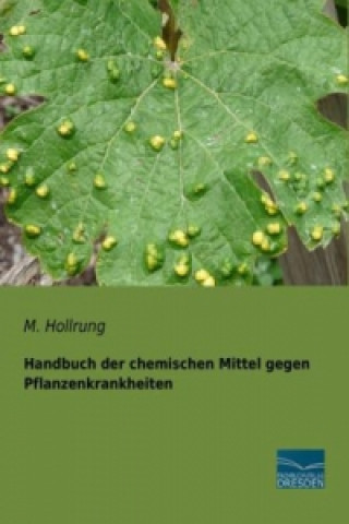 Livre Handbuch der chemischen Mittel gegen Pflanzenkrankheiten M. Hollrung